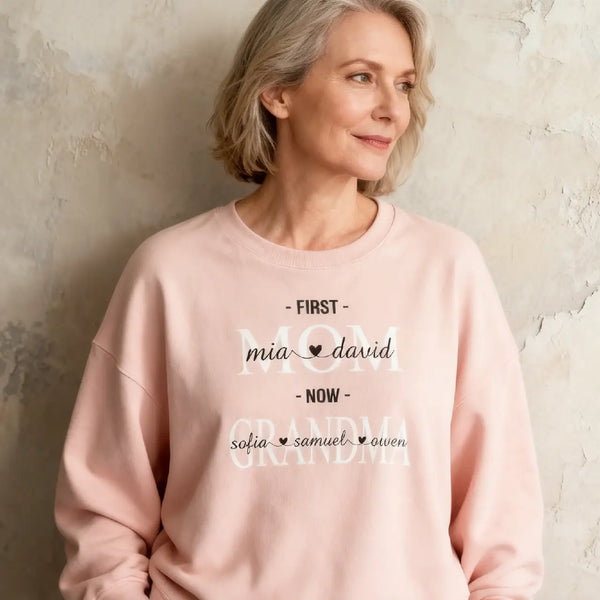 Personalized First Mom Now Grandma Shirt Mom With Kids Names Sweatshirt