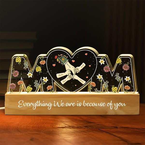 Mom Holds Kids Hands Everything We Are Is Because Of You - Personalized 3D LED Light Wooden Base - Gift For Mom