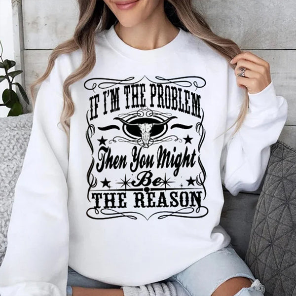 If I'm The Problem You Might Be The Reason Western Country Music Print T-shirt,Morgan Wallen Print Hoodie