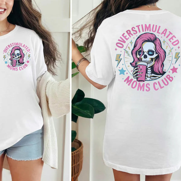 Overstimulated Moms Club Comfort T Shirt, Motherhood Shirt, Gift for Mom, Mother’s Day
