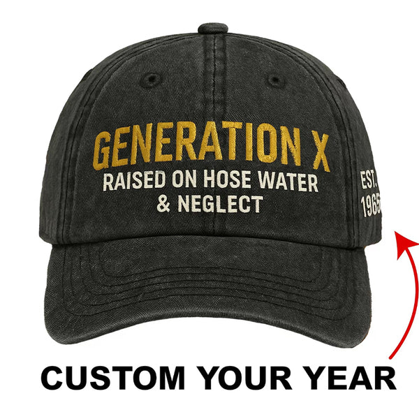 Custom Gen X Est Hat, Generation X Raised On Hose Water And Neglect Cap